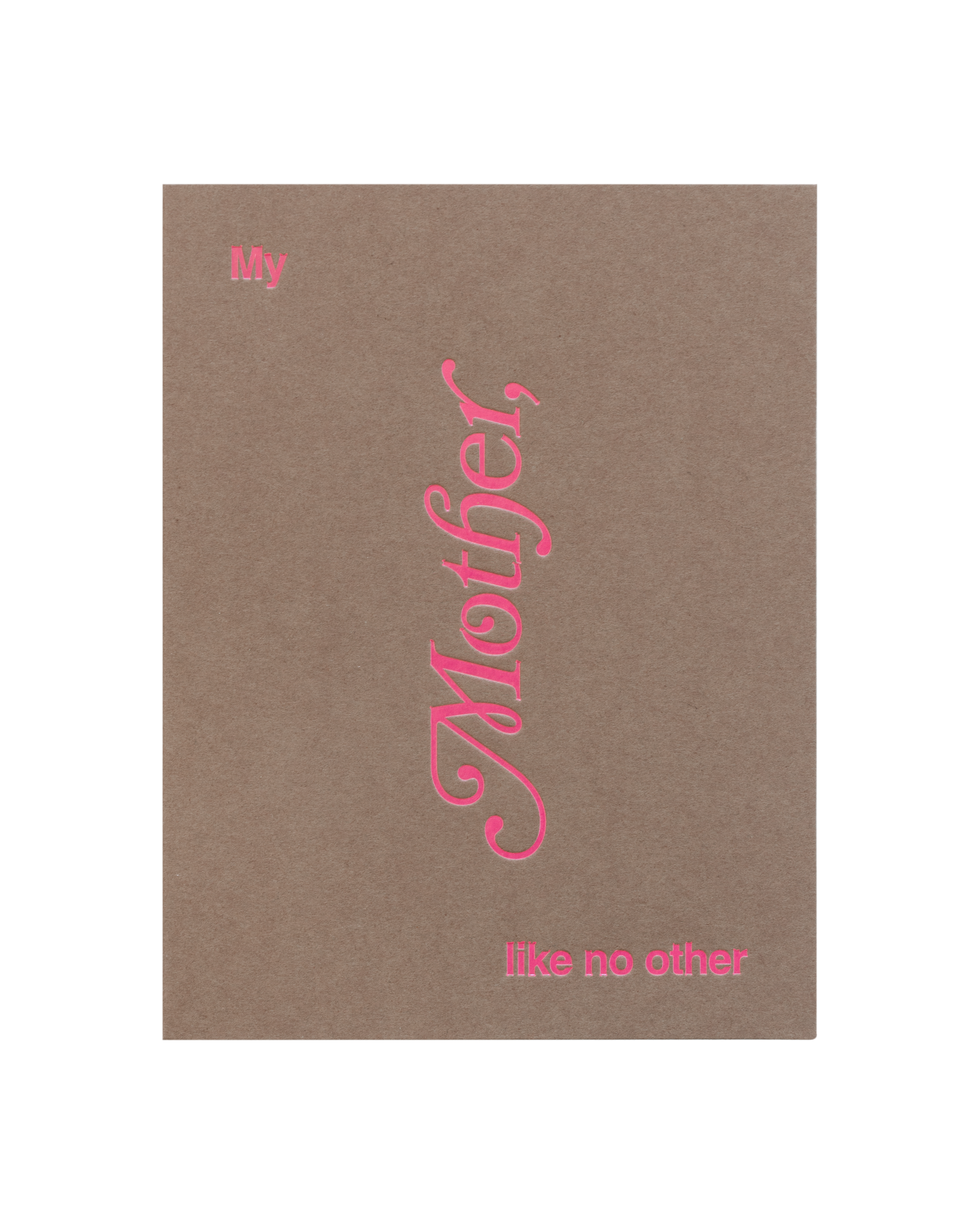 Brown card with pink text 'My Mother, like no other' on a white background